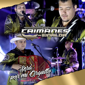Los Caimanes De Sinaloa - Será Por Mi Orgullo (En vivo)