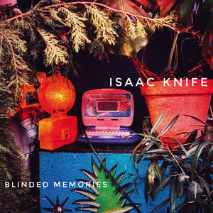 Isaac Knife — Blinded Memories