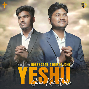 Bobby Saab & Deepak John - Yeshu Jina Kar Dita