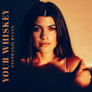 Your Whiskey by Stephanie Ryann
