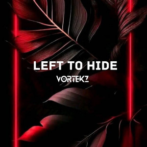Left To Hide (Radio edit) by Vortekz