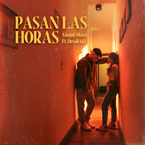 Magui Olave & DesaKTa2 - Pasan las horas