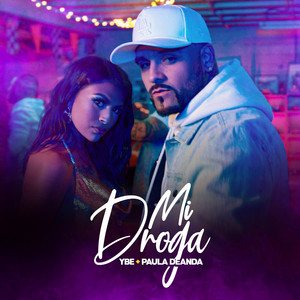 Y-BE - Mi Droga (feat. Paula DeAnda)