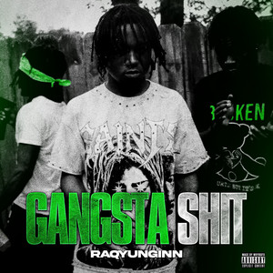 Gangsta Shit by RAQYUNGINN