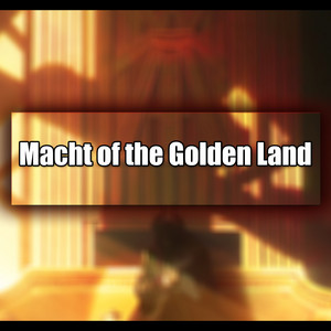 Macht of the Golden Land by Orzolaz