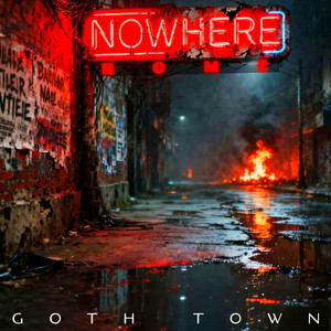 A Nowhere Home by Goth Town