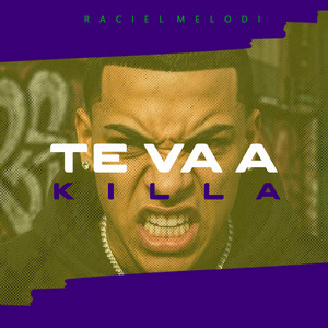 Te va a killa by RACIEL MELODI