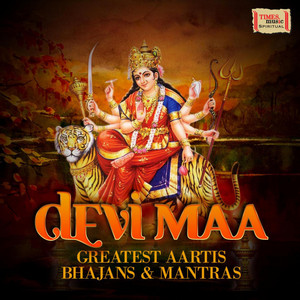 Devi Maa - Greatest Aartis, Bhajans and Mantras album