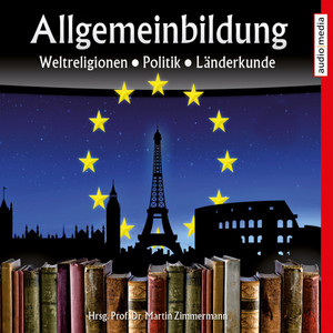 Allgemeinbildung - Weltreligionen • Politik • Länderkunde