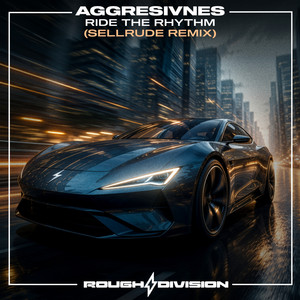 Ride The Rhythm - SellRude Remix by Aggresivnes, SellRude