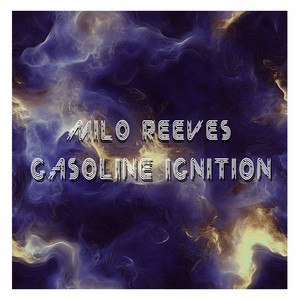 Gasoline Ignition by Milo Reeves