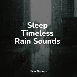 Sleep Timeless Rain Sounds album