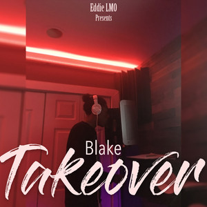 Takeover (feat. Blake) by Eddie LMO, Blake