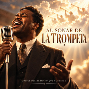 Al Sonar de La Trompeta by Gospel del Hermano que Continua™