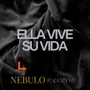 ELLA VIVE SU VIDA by NEBULO VANTINO