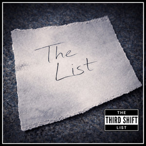 The List by Third Shift