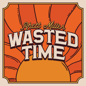 Wasted Time by Rhett Miller