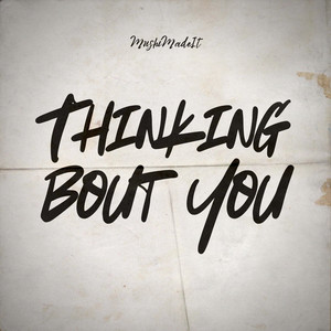 Thinking Bout You