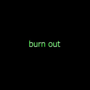 burn out