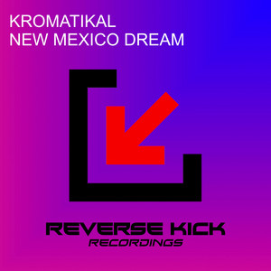 New Mexico Dream - Radio Cut by Kromatikal