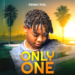 Penny Phil - Only One