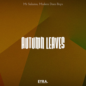 Autumn Leaves by Mr Salama, Modern Disco Boys