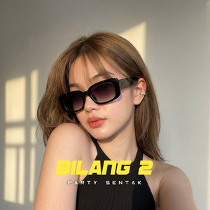 BILANG 2 (Party Sentak) by RIZAL NHARCKY