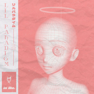 Lil Paradigm - Im Like