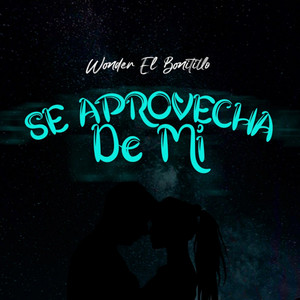 Se aprovecha de mi by Wonder ElBonitillo