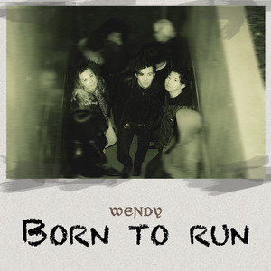 Born to run by WENDY