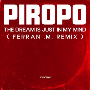 The Dream Is Just In My Mind - Ferran.M. Remix by Piropo, Ferran .M.