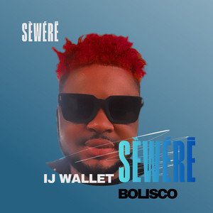 Ijwallet - SÈWÈRĒ (feat. Bolisco)