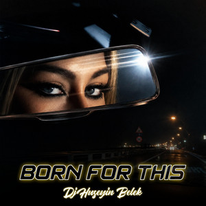Born For This by Dj Hüseyin Belek