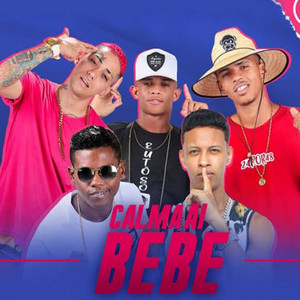 Mc Draak, Biel Xcamoso, Gui da Tropa & Maneiro Na Voz - Calma Ai Bebê