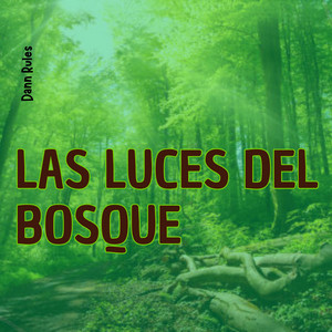 Las Luces del Bosque by Dann Rules
