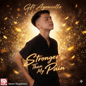 Stronger Than My Pain by Gft Agoncillo