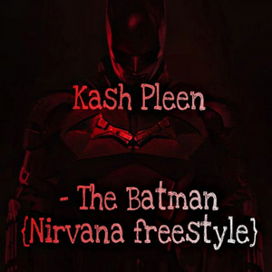 The Batman (Nirvana Freestyle)