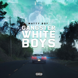 Gangster Whiye Boys by Matty Boy
