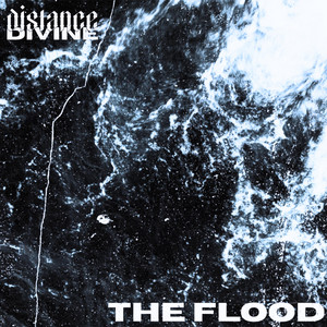 The Flood by DISTANCE DIVINE