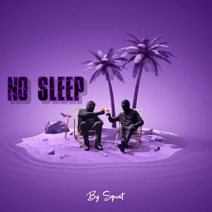 No Sleep by SQUAT