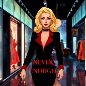 Never Enough