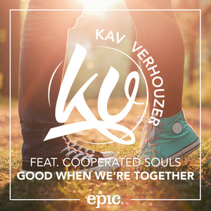 Good When We're Together (feat. Cooperated Souls) - Radio Edit by Kav Verhouzer, Cooperated Souls