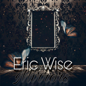 Eric Wise - Mirrors