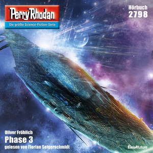 Phase 3 - Perry Rhodan - Erstauflage 2798 (Ungekürzt)