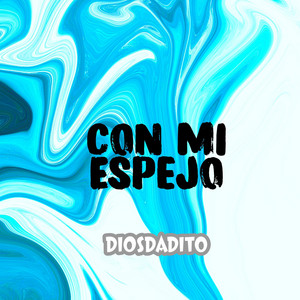 CON MI ESPEJO by DIOSDADITO
