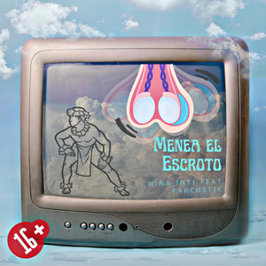 Nina Inti - Menea el Escroto (feat. Fahcustik)