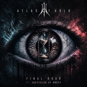 FINAL HOUR by Atlas At Hold, Joey Tyler of VRSTY