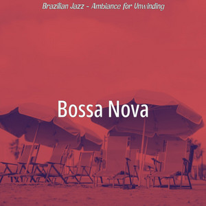Brazilian Jazz - Ambiance for Unwinding album