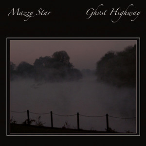 Mazzy Star – Ghost Highway CD Ghost Highway - Album by Mazzy Star | Spotify