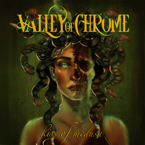 Kiss of Medusa (2026) by Valley of Chrome